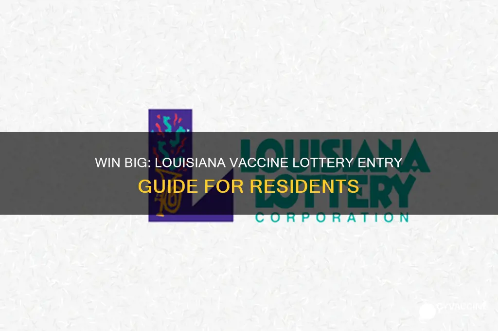 how to enter louisiana vaccine lottery