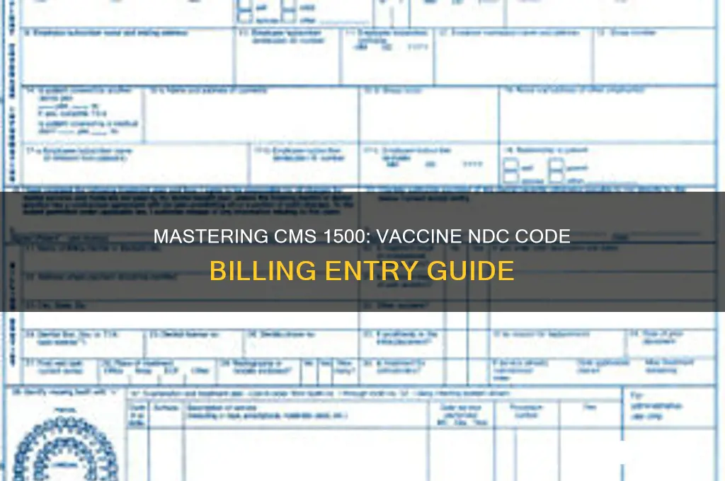 how to enter vaccine ndc code billing on cms 1500