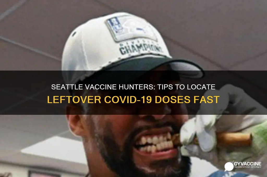 how to find leftover vaccines seattle