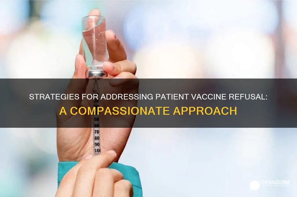 how to handle patient vaccine refusal