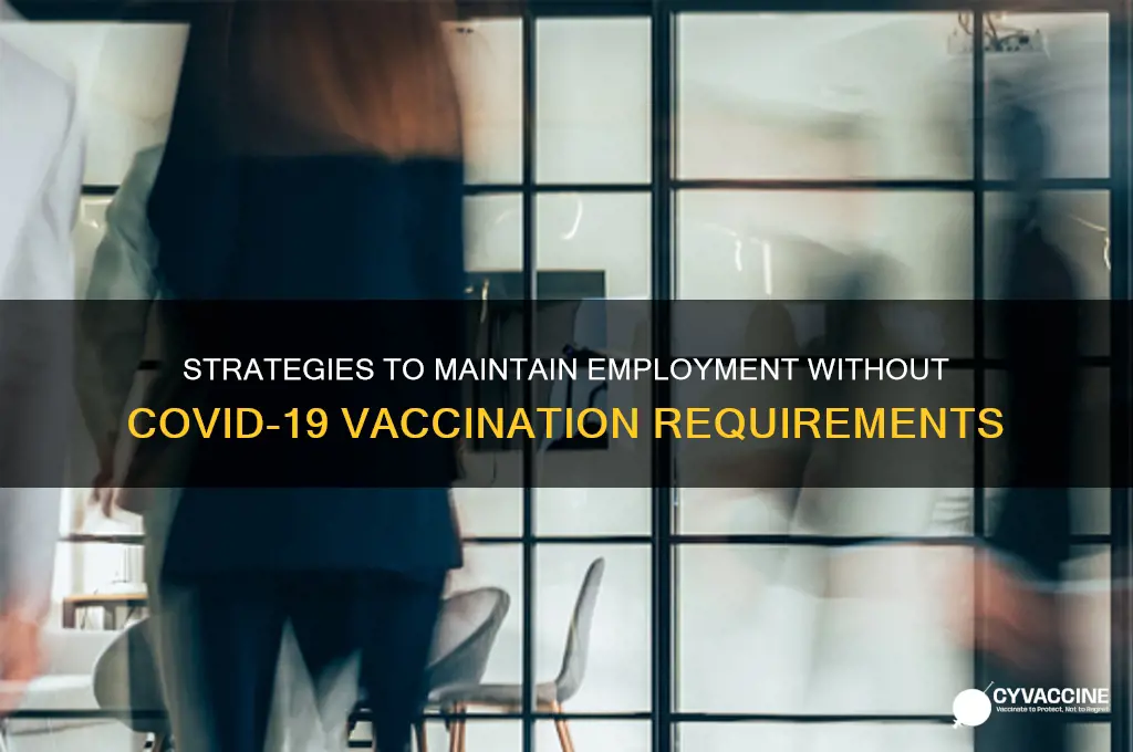 how to keep job without vaccine