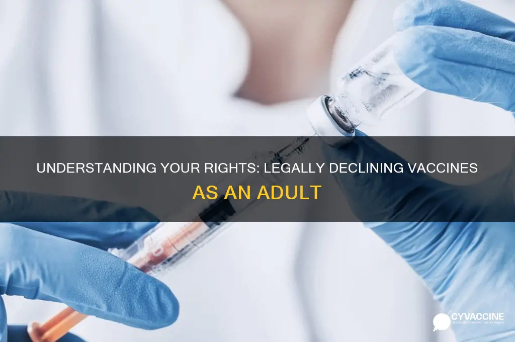 how to legally decline a vaccine for adults