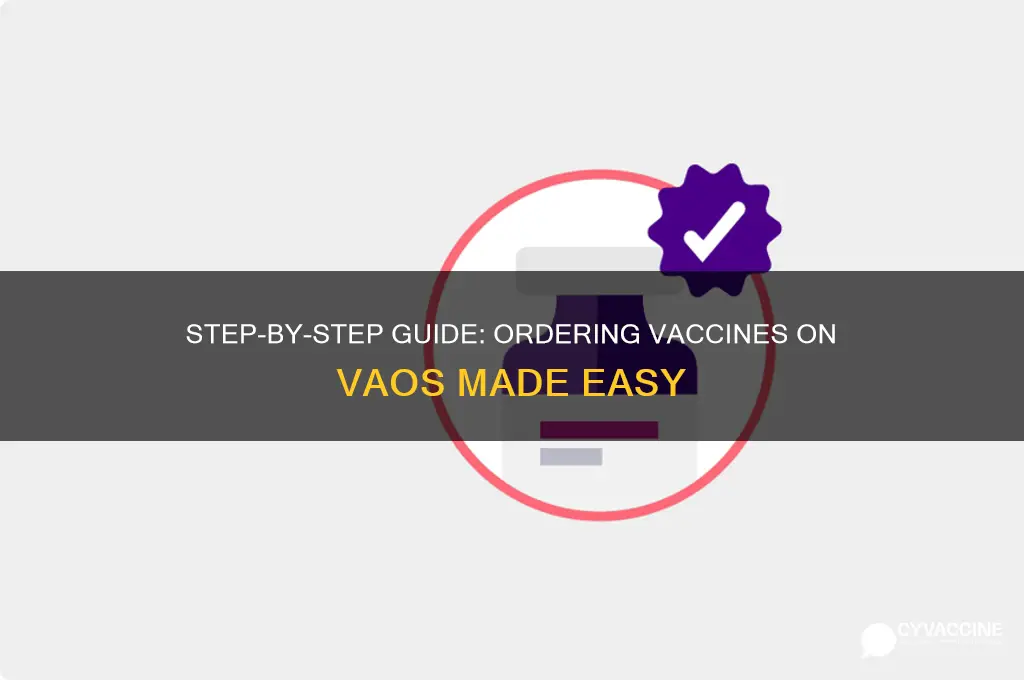 how to order vaccines on vaos