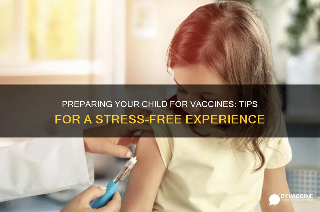 how to prepare child for vaccine