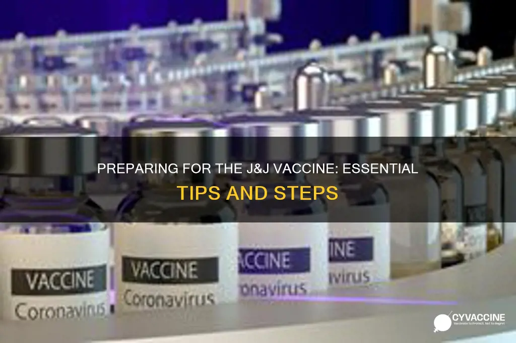 how to prepare for j and j vaccine