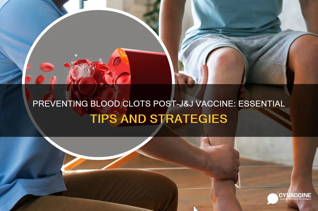 how to prevent blood clots after j&j vaccine