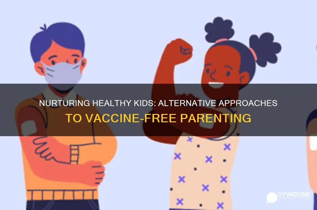 how to raise kids without vaccines