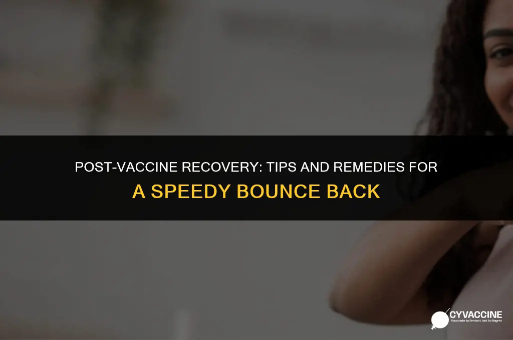 how to recover from vaccine shot