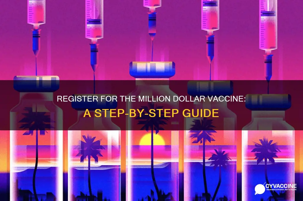 how to register for the million dollar vaccine
