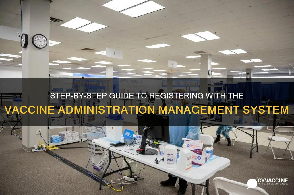 how to register with vaccine administration management system