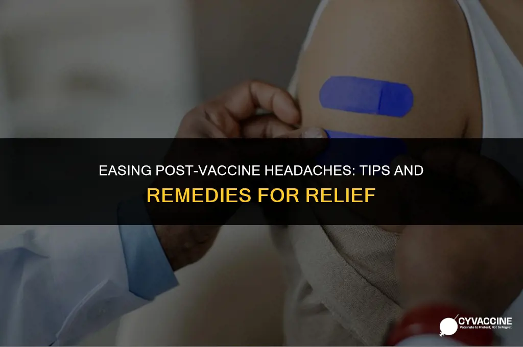 how to relieve headache from vaccine