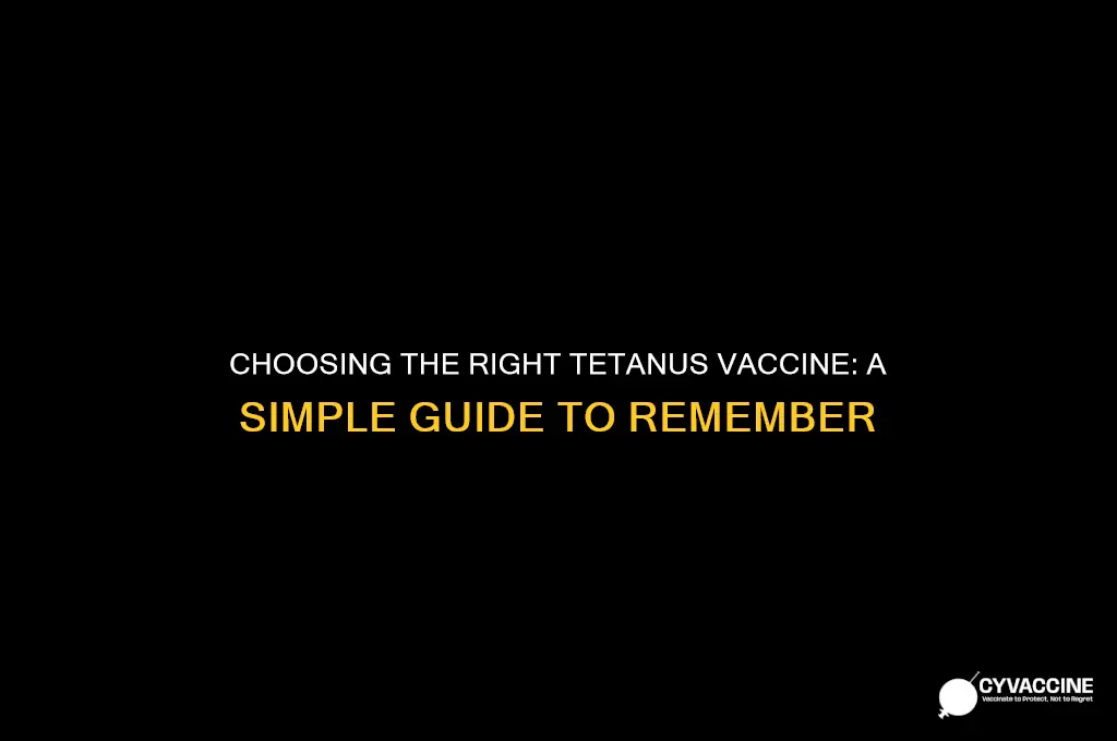 how to remember tetnaus vaccine choice