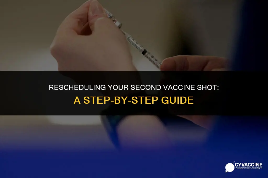 how to reschedule 2nd vaccine shot