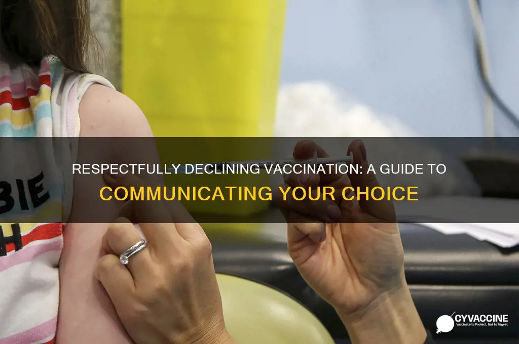 how to respectfully say that you choose not to vaccinate