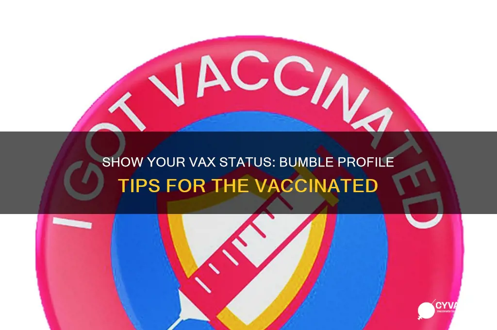 how to say you are vaccinated on bumble