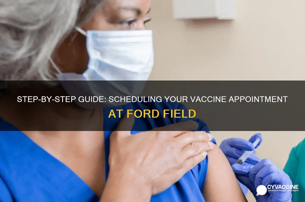 how to schedule a vaccine at ford field