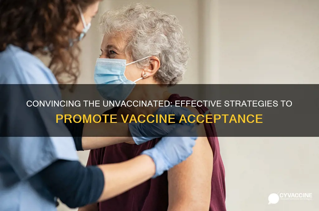 how to sell the vaccine to the unvaccinated