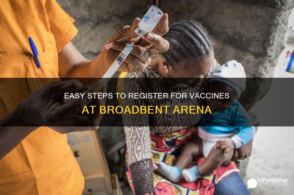how to sign up for vaccine at broadbent arena