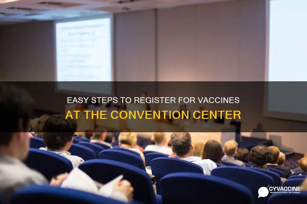 how to sign up for vaccine at convention center