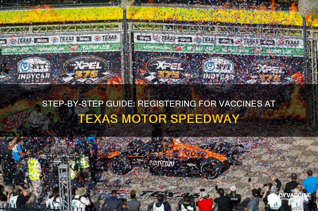 how to sign up for vaccine at texas motor speedway