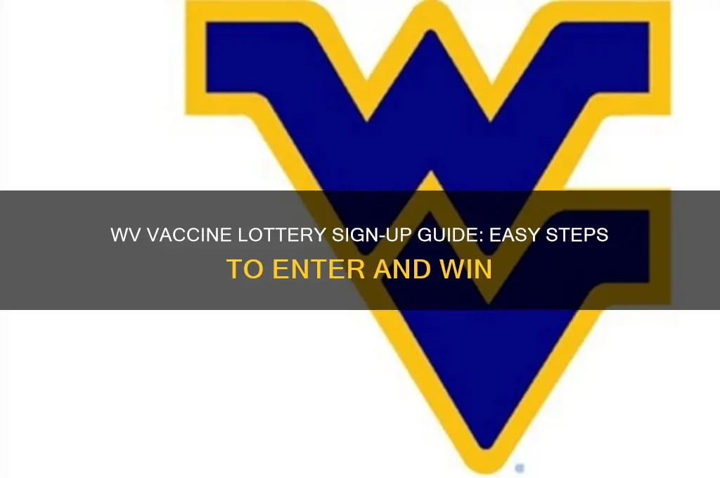 how to sign up for wv vaccine lottery