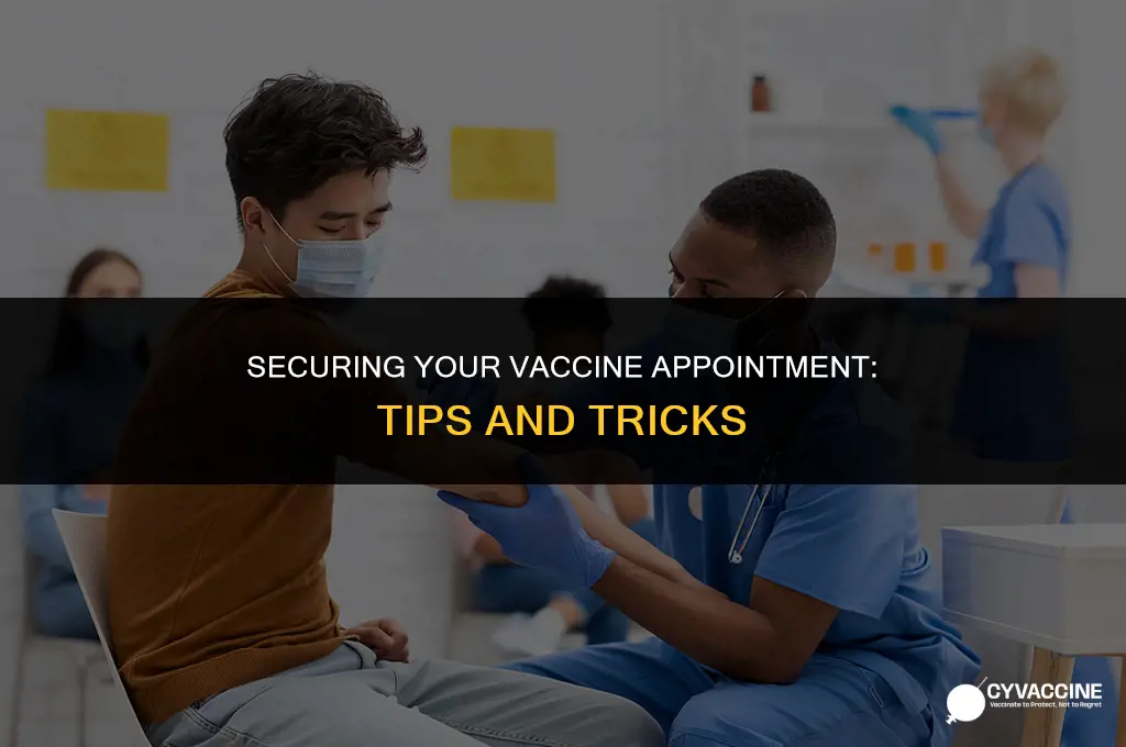 how to snag a vaccine appointment