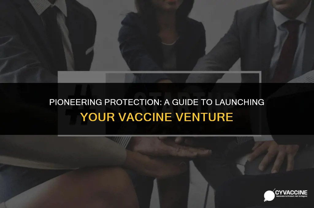how to start a vaccine company