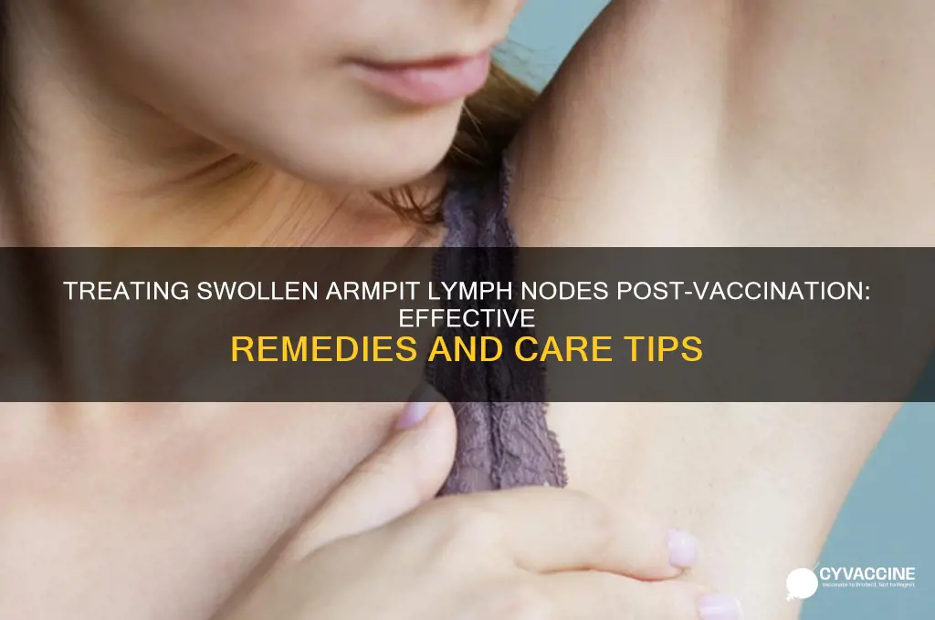 how to treat swollen lymph nodes in armpit after vaccine
