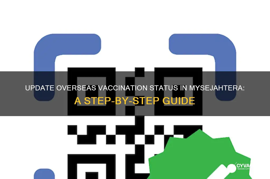 how to update overseas vaccination status in mysejahtera