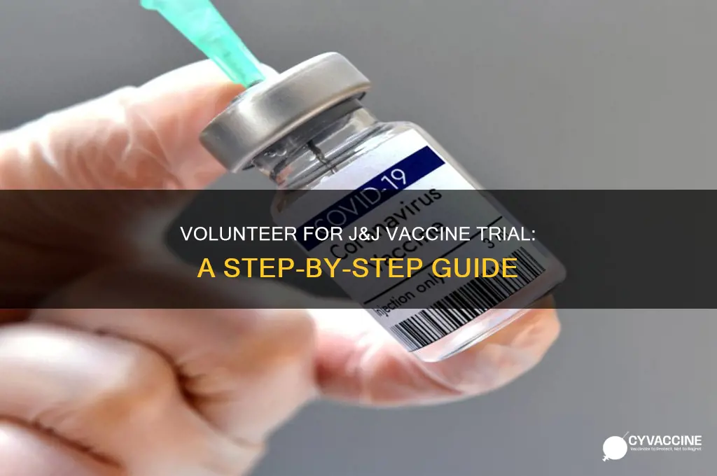 how to volunteer for j&j vaccine trial