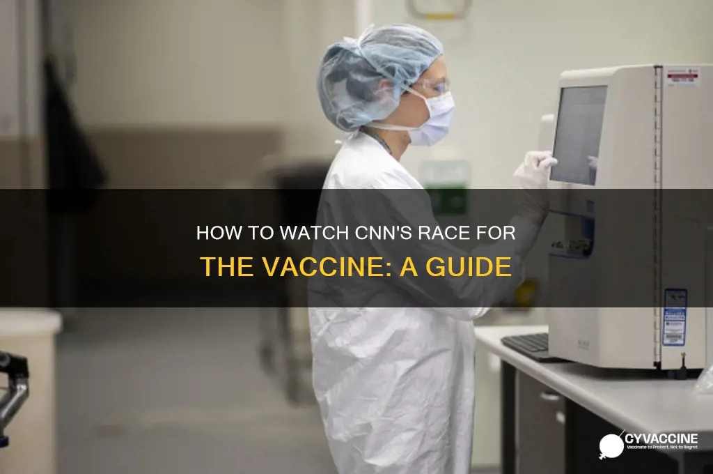how to watch cnn race for the vaccine