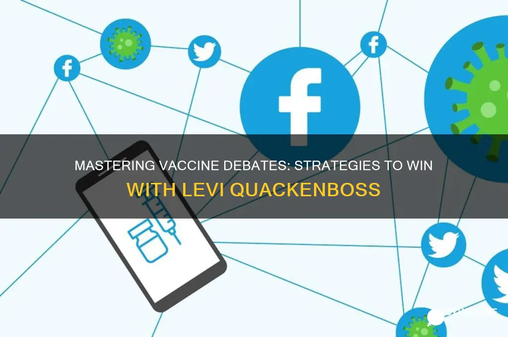 how to win any vaccine debate levi quackenboss