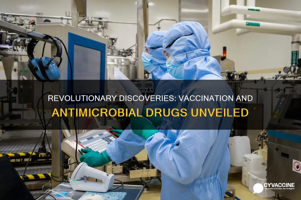 how was the discovery of vaccination and antimicrobial drugs
