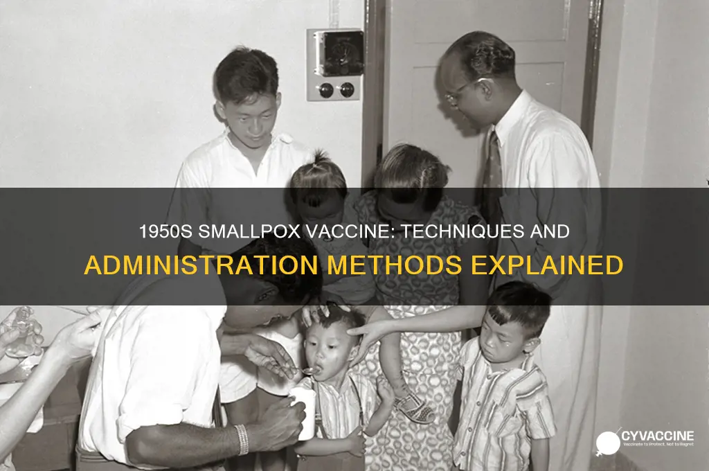 how was the smallpox vaccine administered in the 1950s