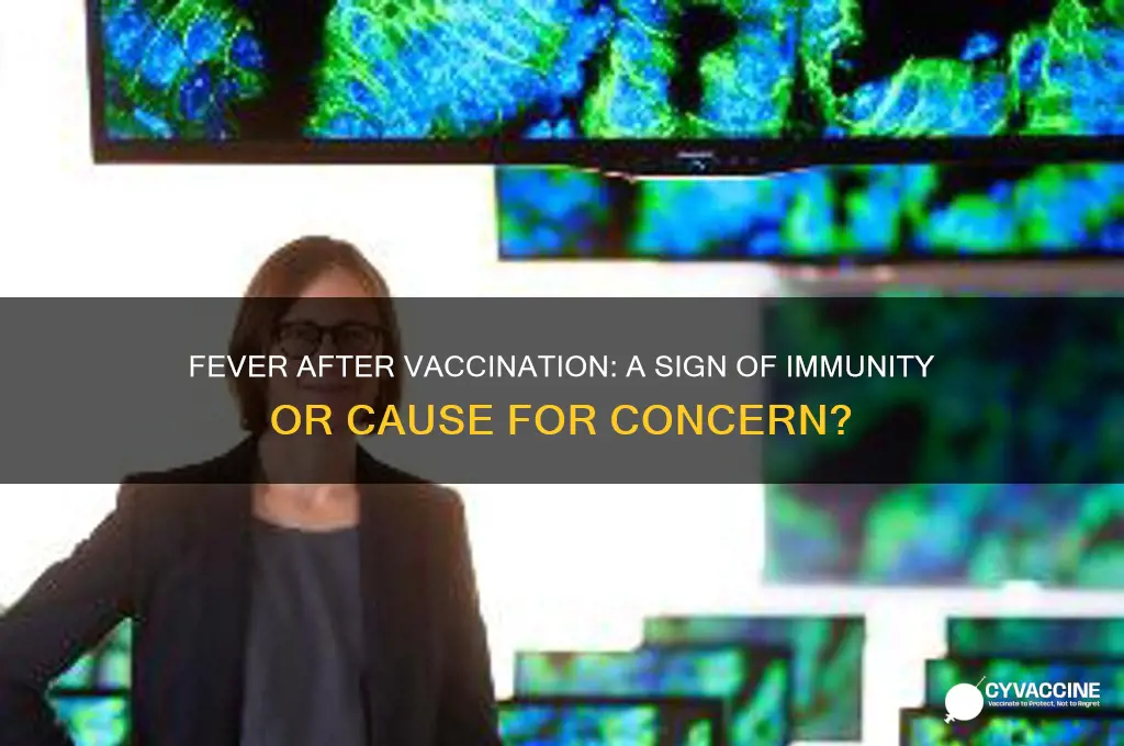 is a fever after vaccination good or bad