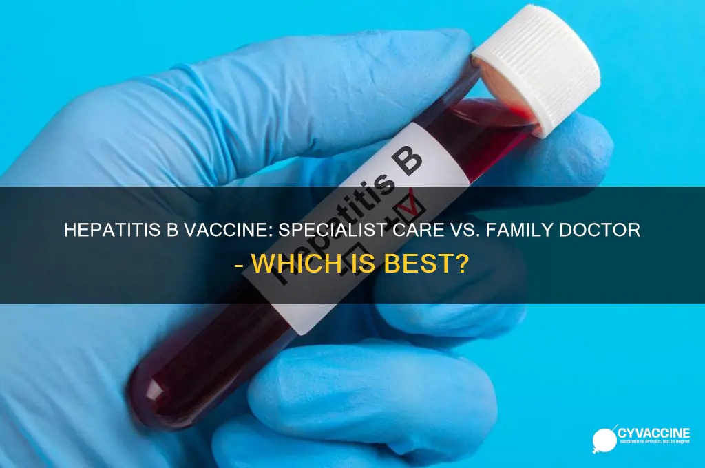 is a hepatitis b vaccine specialist or family care