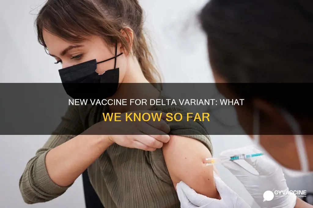 is a new vaccine coming out for delta