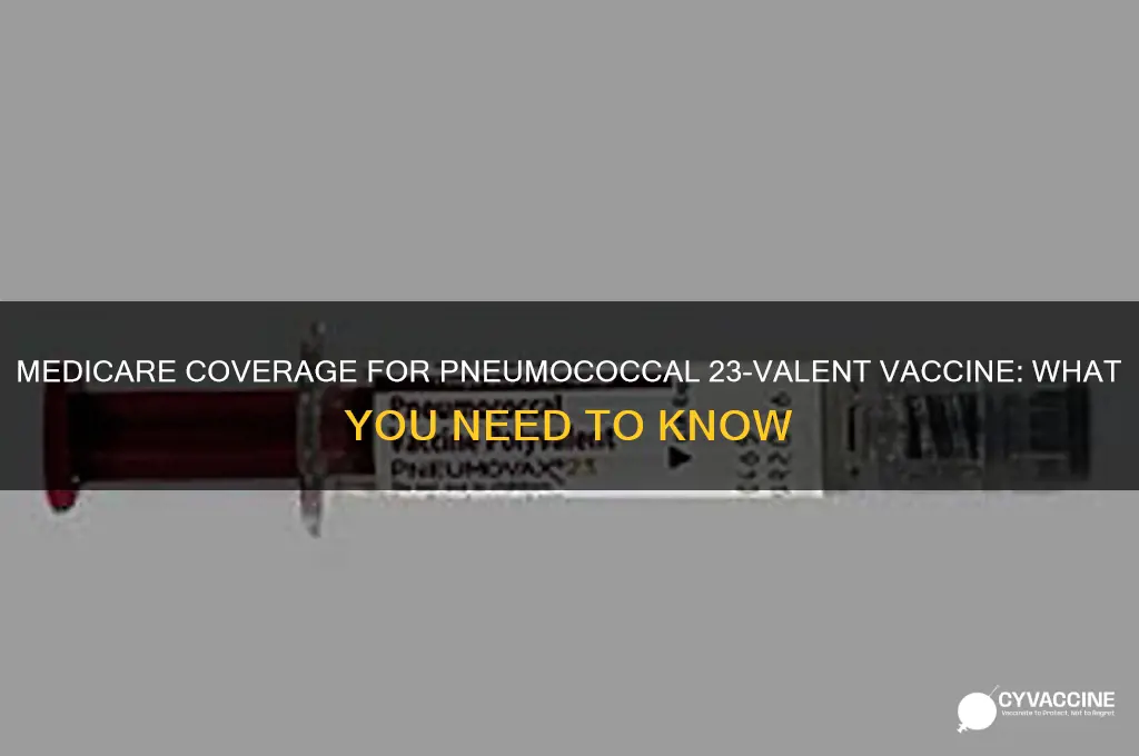is a pneumococcal 23-valps vaccine covered by medicare