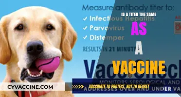 Titer vs. Vaccine: Understanding the Key Differences and Uses