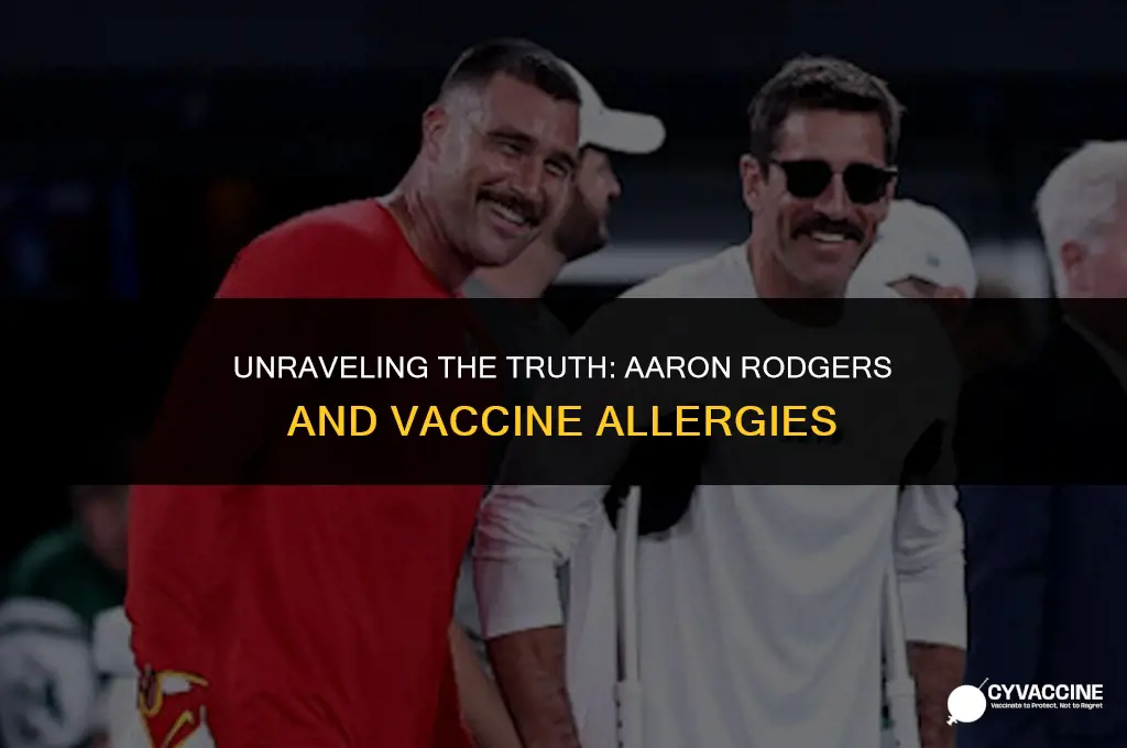is aaron rodgers allergic to vaccine