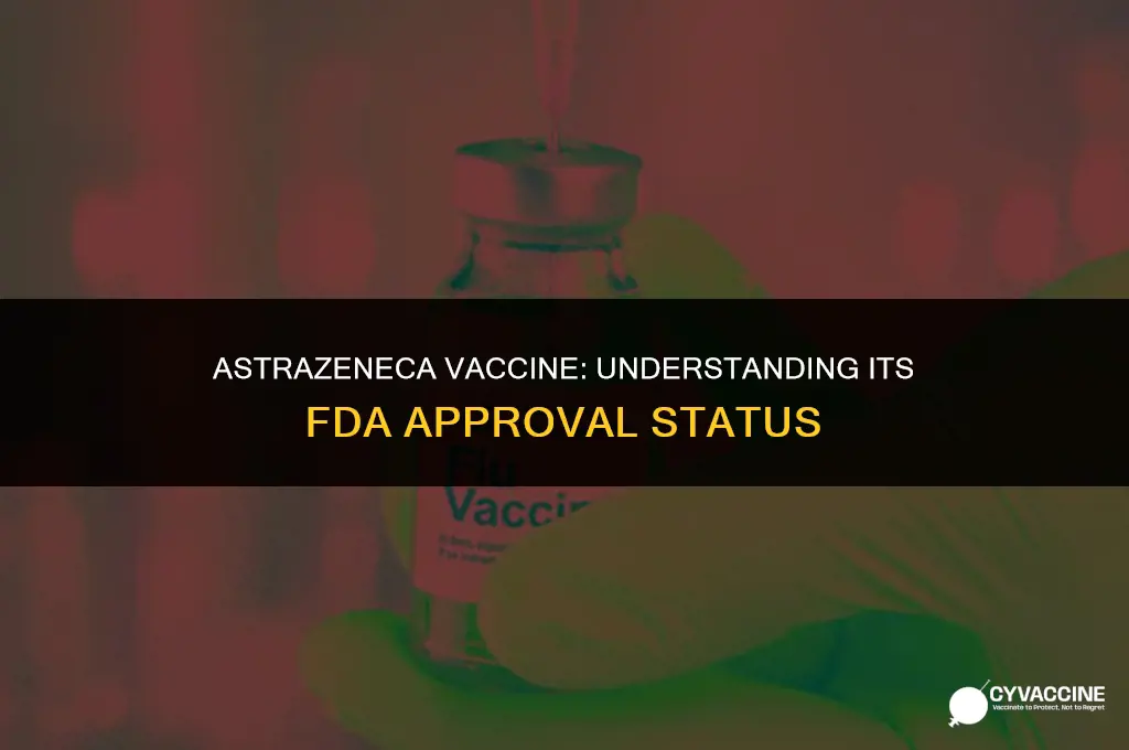is astra zeneca vaccine fda approved