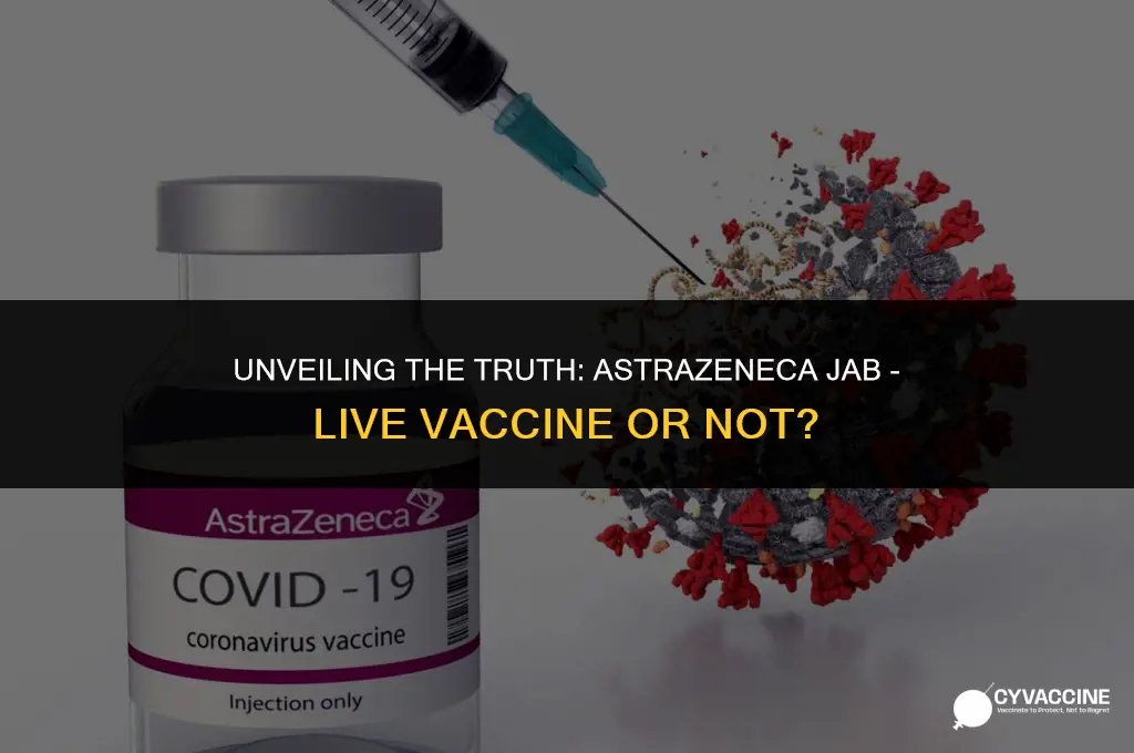 is astrazeneca jab a live vaccine