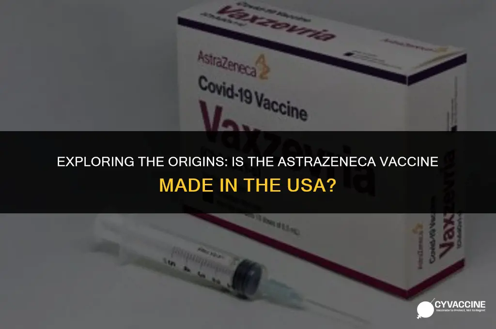 is astrazeneca vaccine made in usa