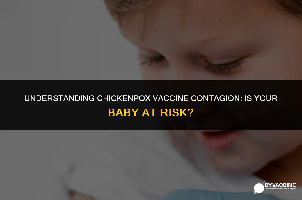 is baby contagious after chickenpox vaccine