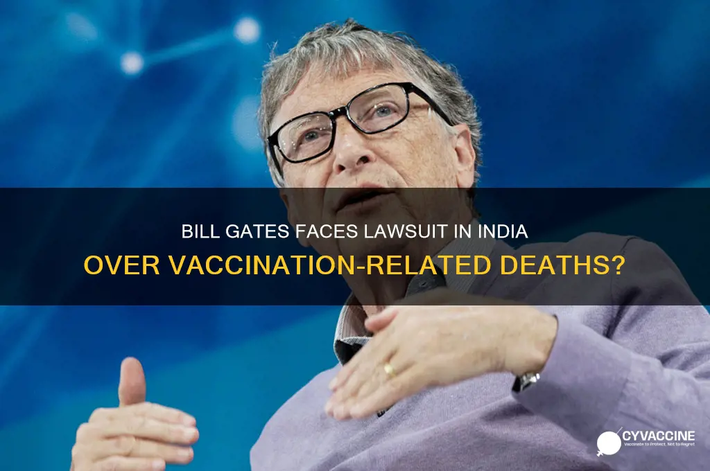 is bill gates being sued by india over vaccination deaths