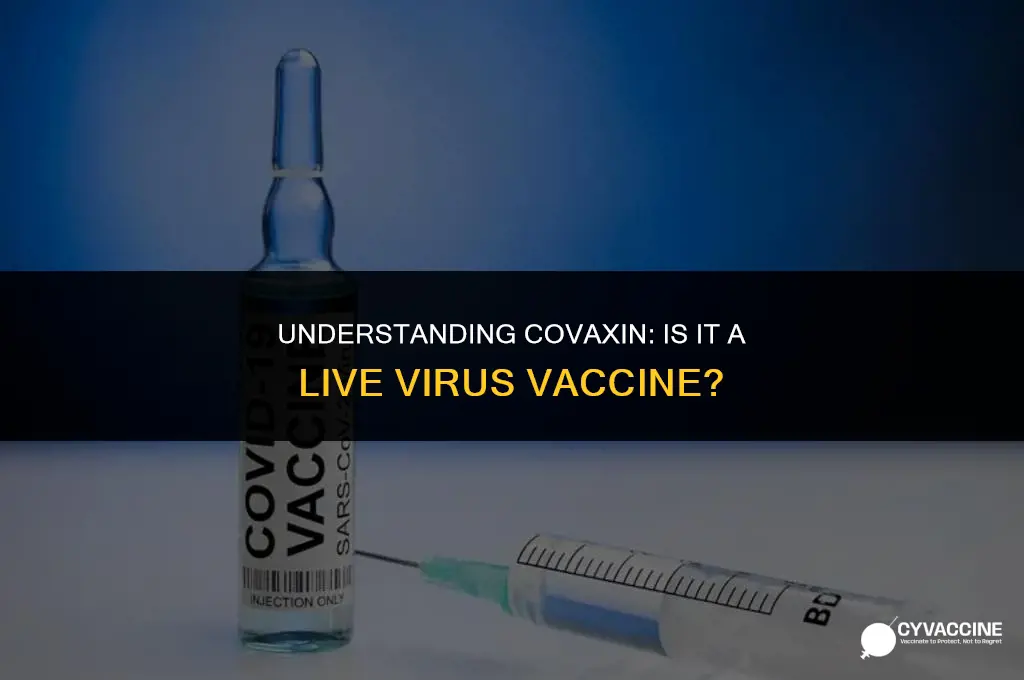 is covaxin a live virus vaccine