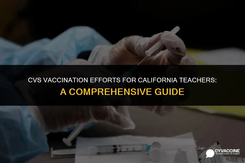 is cvs vaccinating teachers in california