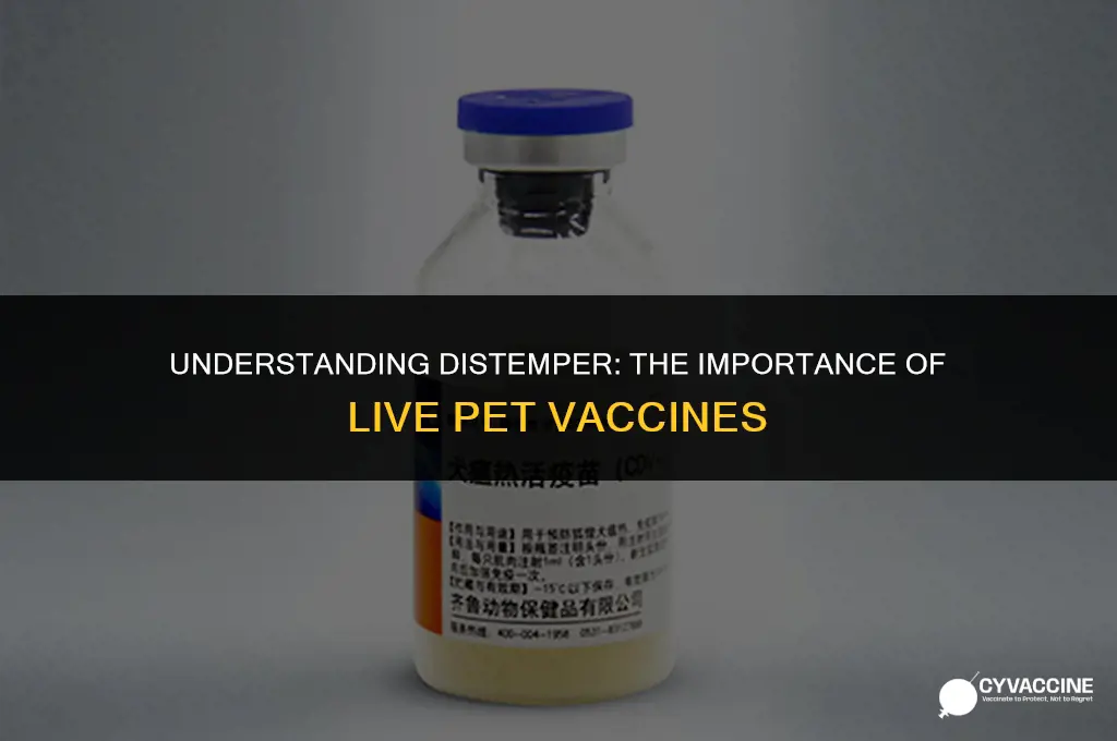 is distemper a live pet vaccine