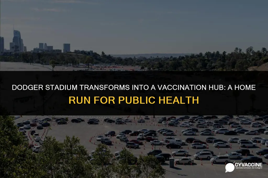 is dodger stadium open for vaccinations