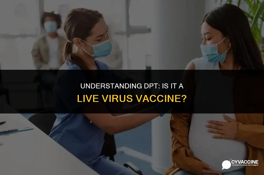 is dpt a live virus vaccine